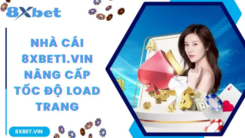 8XBET Mobile App 2026: Link Tải App Chính Thức + Thưởng 888K 12 Nhà cái 8xbet nâng cấp tốc độ load trang